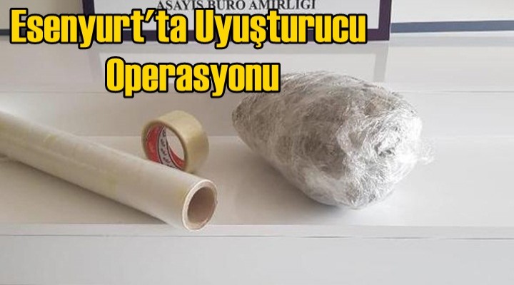 Esenyurt'ta uyuşturucu operasyonu: 1 gözaltı