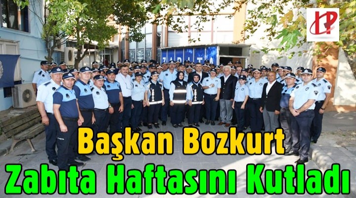 Başkan Bozkurt Zabıta Haftasını Kutladı