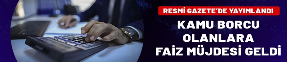 Kamu borcu olanlara müjde! Gecikme faizi düşürüldü