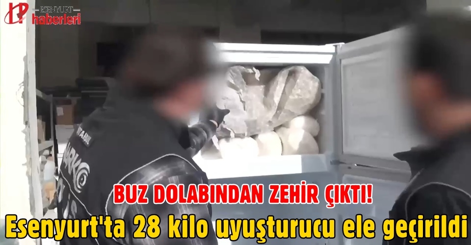 Esenyurt’ta buzdolabına gizlenmiş 28 kilo uyuşturucu ele geçirildi