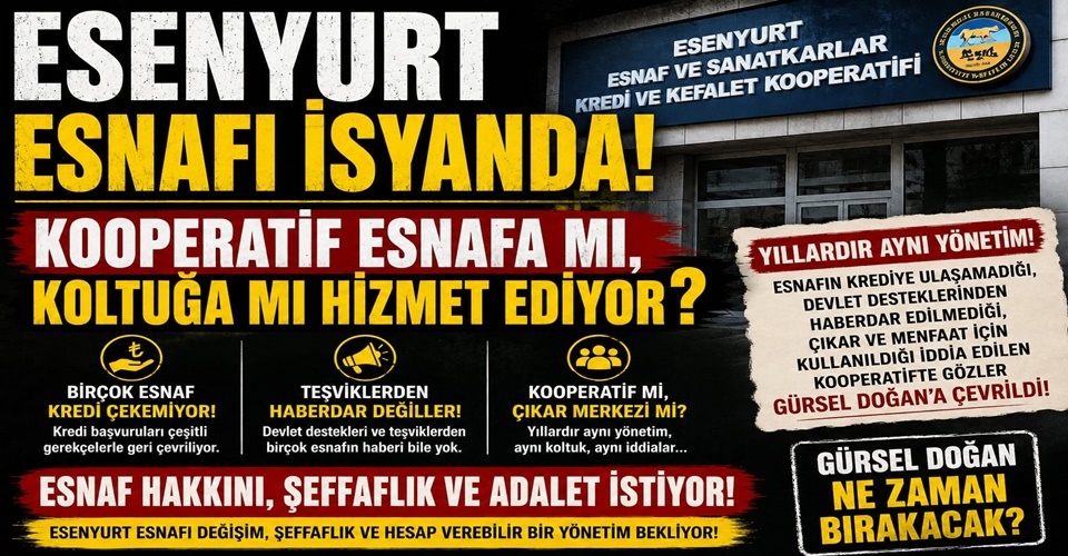Esenyurt Esnafı isyanda! Kooperatif Esnafa mı, Koltuğa mı hizmet ediyor