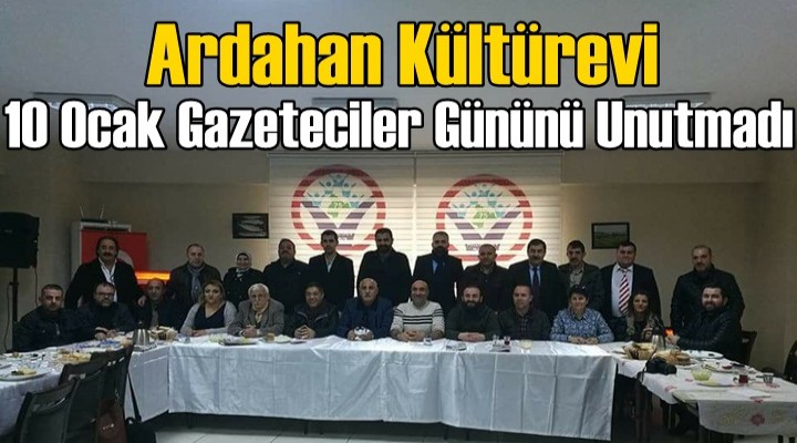 Ardahan Kültürevi 10 Ocak Gazeteciler Gününü Unutmadı