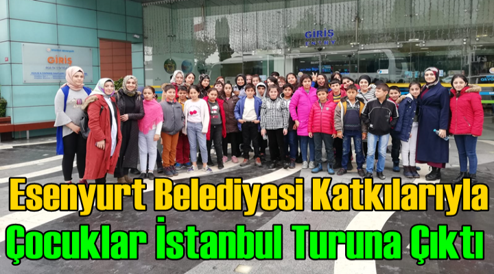 Esenyurt Belediyesi Katkılarıyla Çocuklar İstanbul Turuna Çıktı