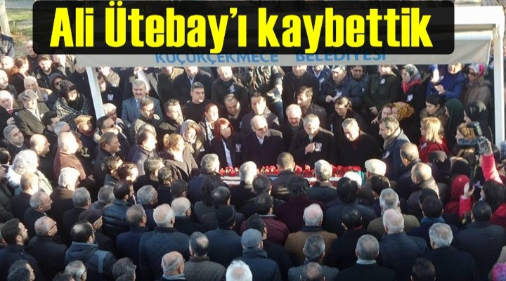 Ali Ütebay’ı kaybettik