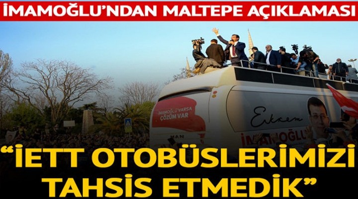 İmamoğlu'ndan Maltepe açıklaması