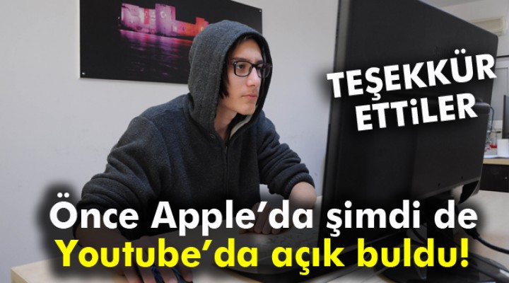 Önce Apple'da şimdi de Youtube'da açık buldu