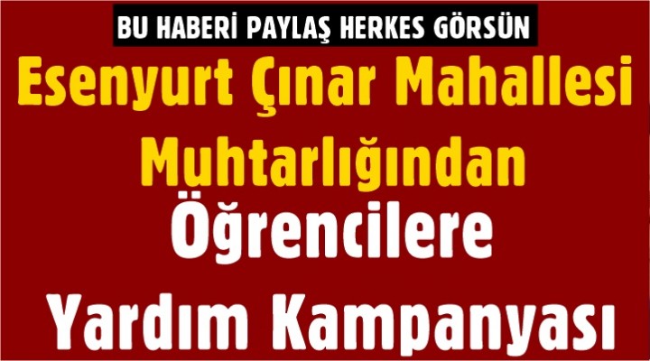 Esenyurt Çınar Mahalle Muhtarlığından Öğrencilere Yardım Kampanyası