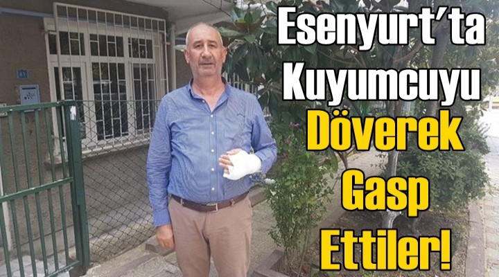 Kuyumcuyu Döverek Gasp ettiler!