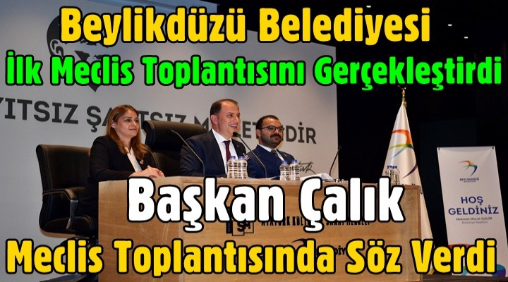 Başkan Çalık, Meclis Toplantısında Söz Verdi