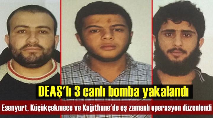 DEAŞ'lı 3 canlı bomba yakalandı