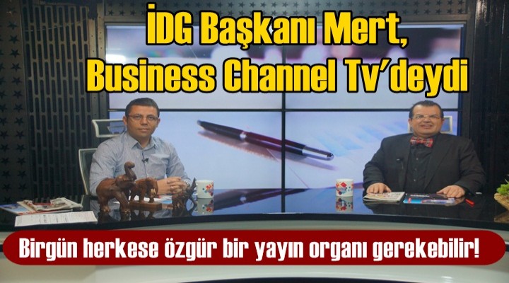 İGD Başkanı Mert, Business Channel Tv'deydi