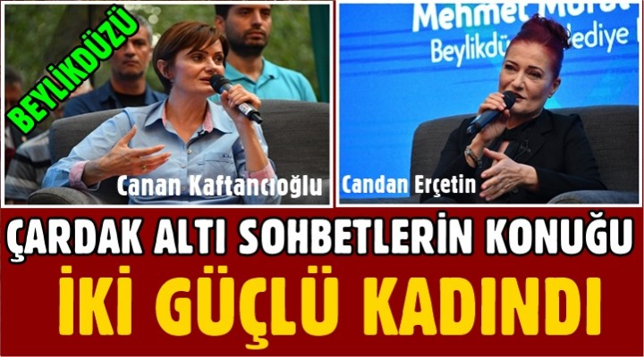 Kaftancıoğlu ve Erçetin 'Umut ve Kadın'ı Konuştu