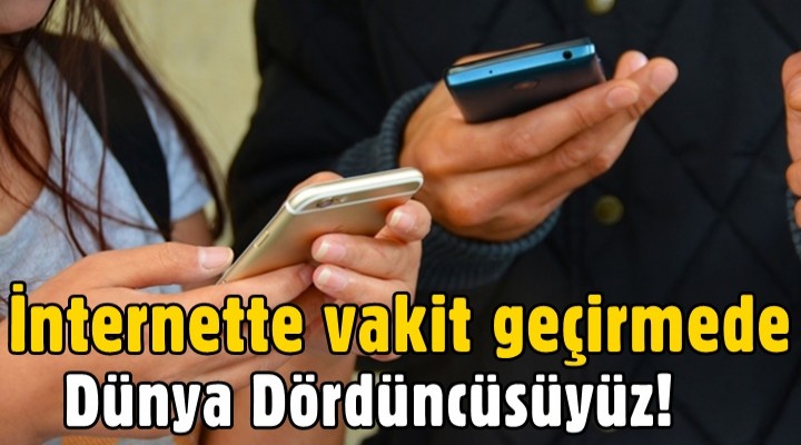 İnternette vakit geçirmede dünya dördüncüsüyüz