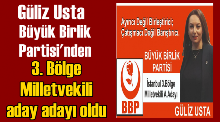 Güliz Usta Milletvekili aday adayı oldu