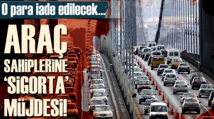 Trafik sigortasında geçmişe dönük iade müjdesi