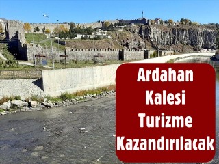 Ardahan Kalesi turizme kazandırılacak