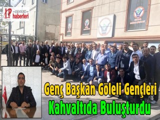 Genç Başkan Harun Şerefoğlu, Göleli Gençleri Kahvaltıda Buluşturdu