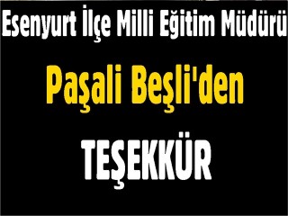 Milli Eğitim Müdürü Paşali Beşli'den TEŞEKKÜR