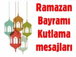 Ramazan Bayramı Kutlama mesajları