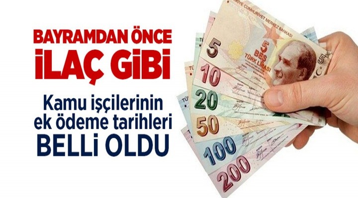 Kamu işçilerinin ek ödeme tarihleri belli oldu