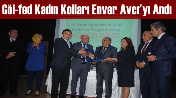 Göl-fed Kadın Kolları Enver Avcı'yı Andı