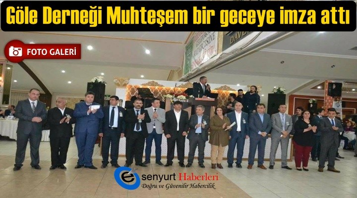 Göle Derneği Muhteşem bir geceye imza attı