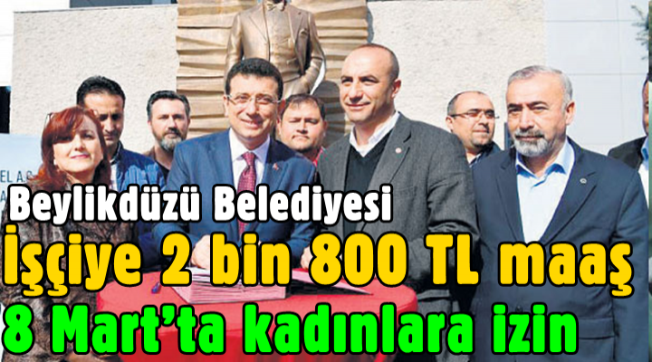 İşçiye 2 bin 800 TL maaş 8 Mart’ta kadınlara izin