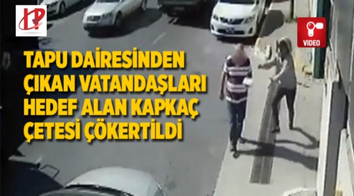 Kapkaç çetesi çökertildi