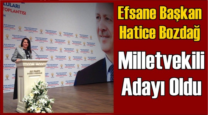 Efsane Başkan Bozdağ Milletvekili adayı oldu