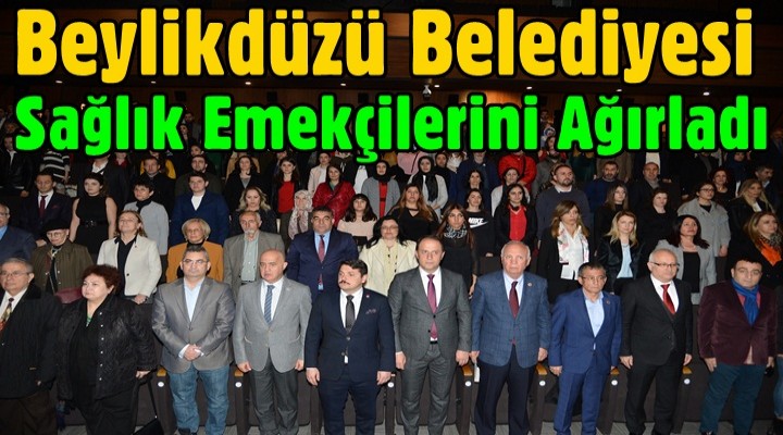 Beylikdüzü Belediyesi Sağlık Emekçilerini Ağırladı