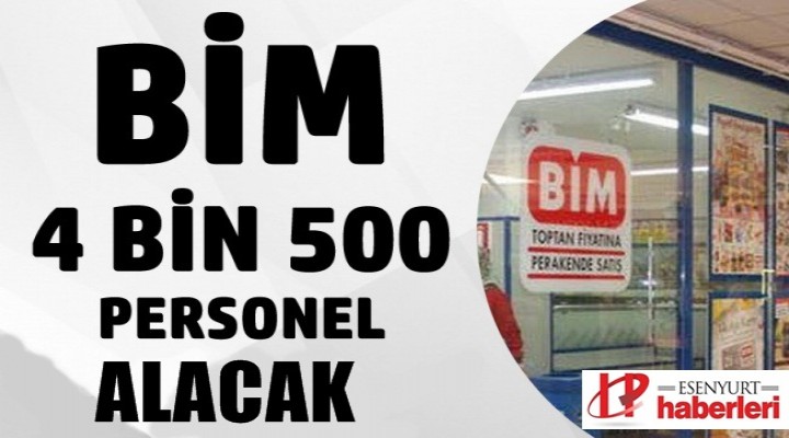 BİM 4 bin 500 kişi alacak
