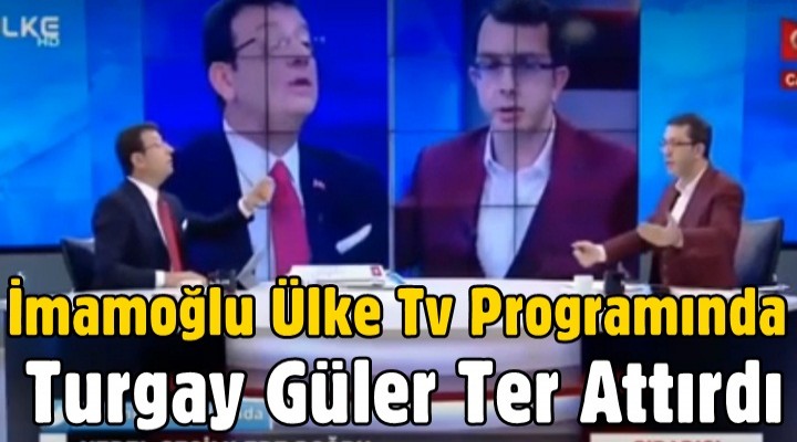 İmamoğlu Ülke Tv Programında Turgay Güler'e Ter Attırdı