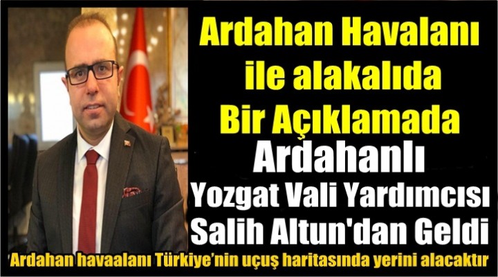 Vali Altun: Ardahan ve Havaalanı