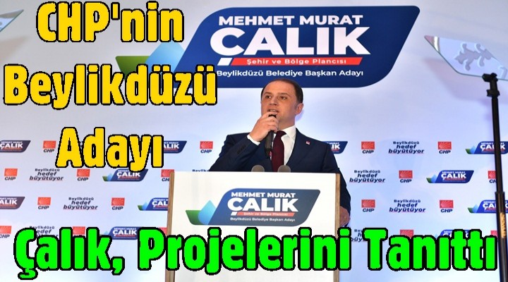 CHP'nin Beylikdüzü adayı Çalık, projelerini tanıttı