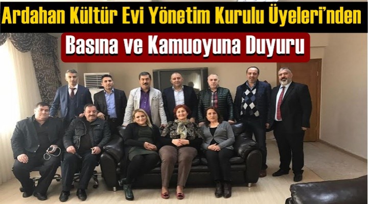 İstanbul Ardahan Kültür Evi Yönetim Kurulu Üyeleri’nden basına ve kamuoyuna;