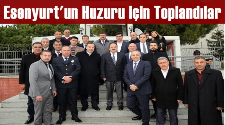 Esenyurt'un huzuru için toplandılar