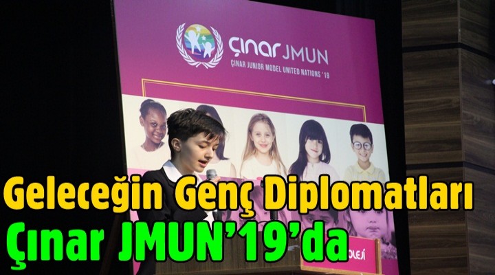 Geleceğin Genç Diplomatları Çınar JMUN’19’da