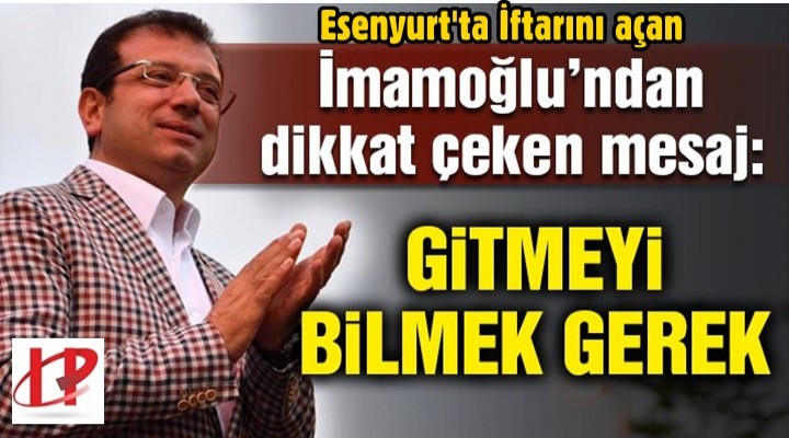 İftarını Esenyurt'ta Açan İmamoğlu'ndan Dikkat Çeken Mesaj
