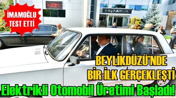 Beylikdüzü'nde Elektrikli Otomobil Üretimi Başladı