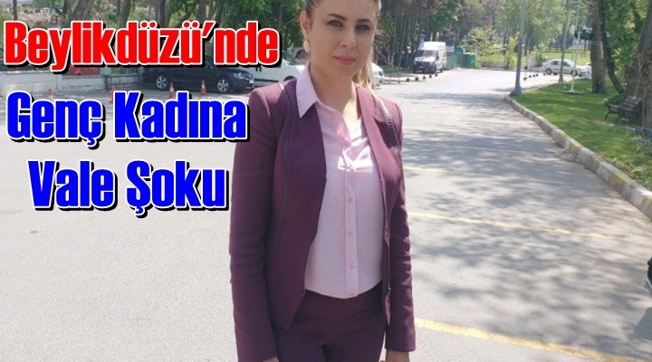 Genç Kadına Vale Şoku