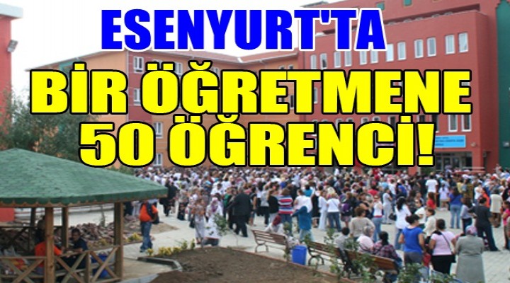 Bir Öğretmene 50 Öğrenci!