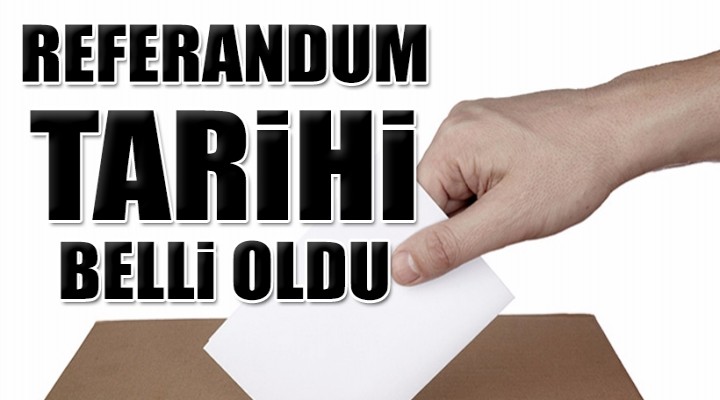 Referandum tarihi belli