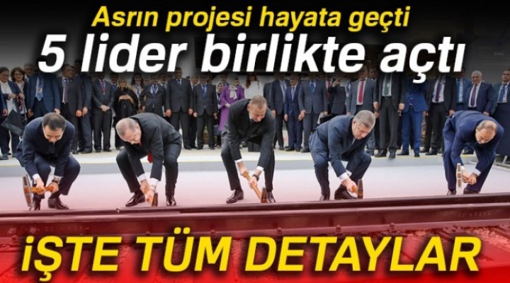 Asrın projesini Liderler açtı