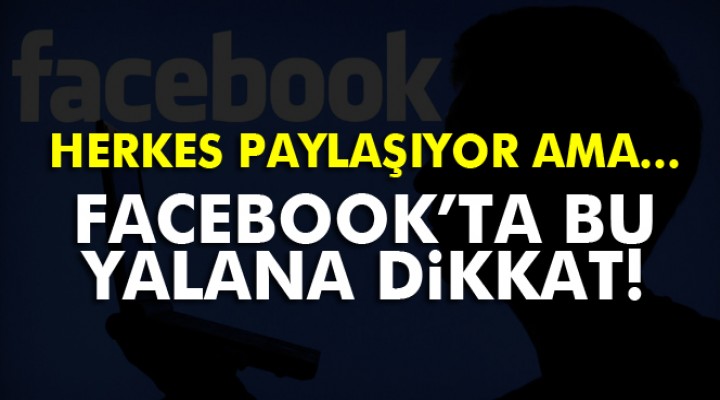 Facebook’ta Resmileşti dikkat! yalanı!