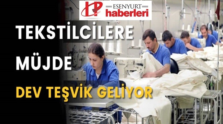 Dev Sektöre teşvik geliyor