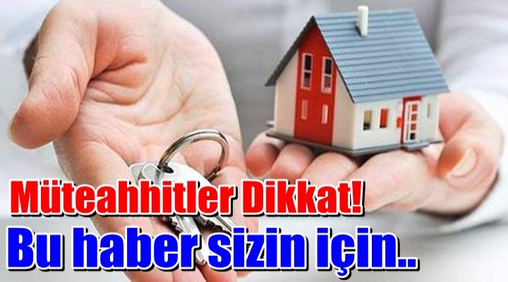 Müteahhitler Dikkat!