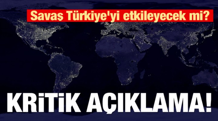 Savaş Türkiye'yi etkileyecek mi?