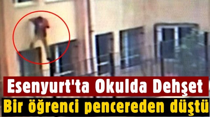 Esenyurt'ta Okuldan kaçmaya çalıştığı iddia edilen öğrenci pencereden düştü