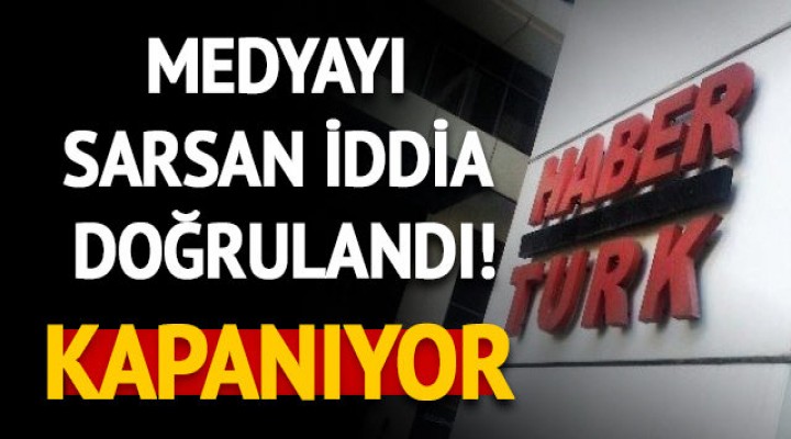 Habertürk Gazetesi kapatılıyor!