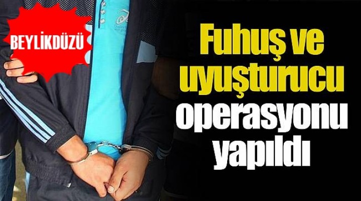 Beylikdüzü'nde Fuhuş Ve Uyuşturucu Operasyonu